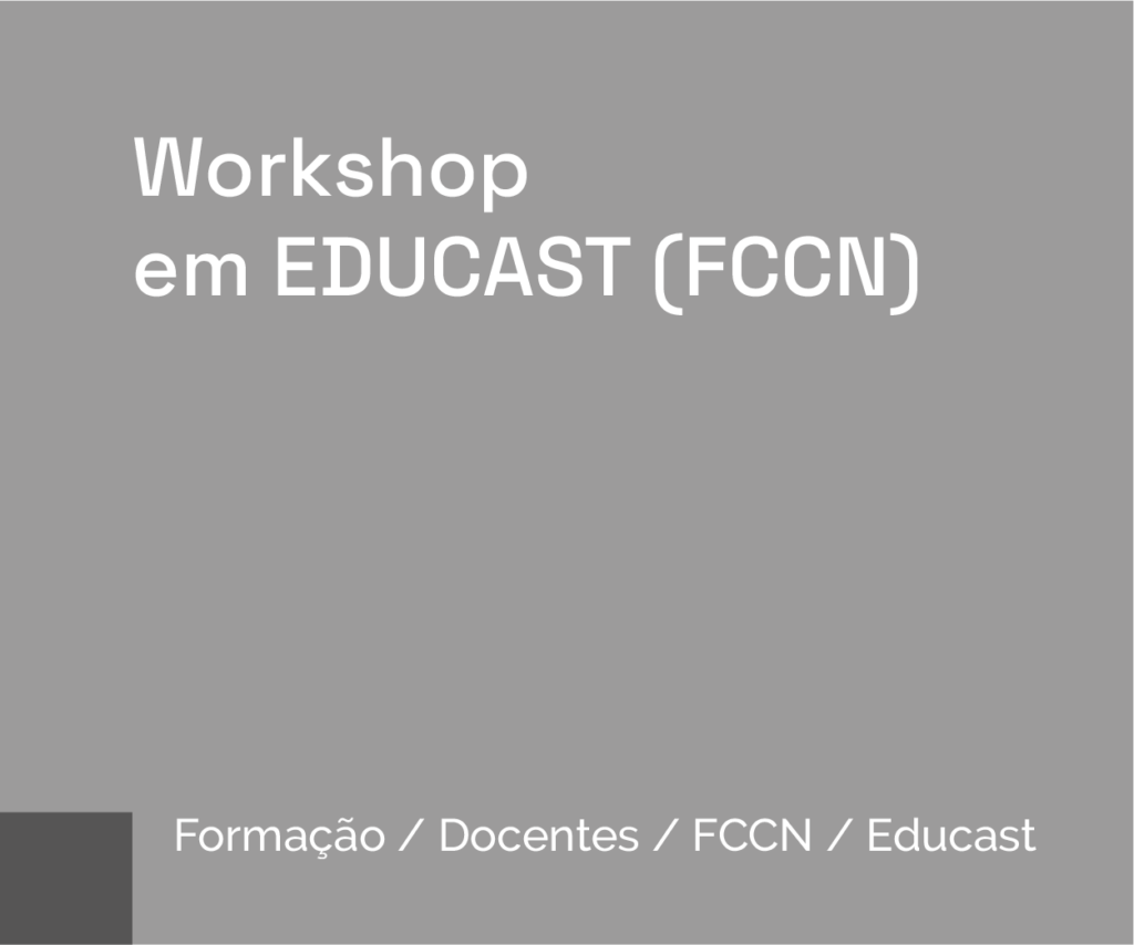 Workshop em EDUCAST (FCCN)