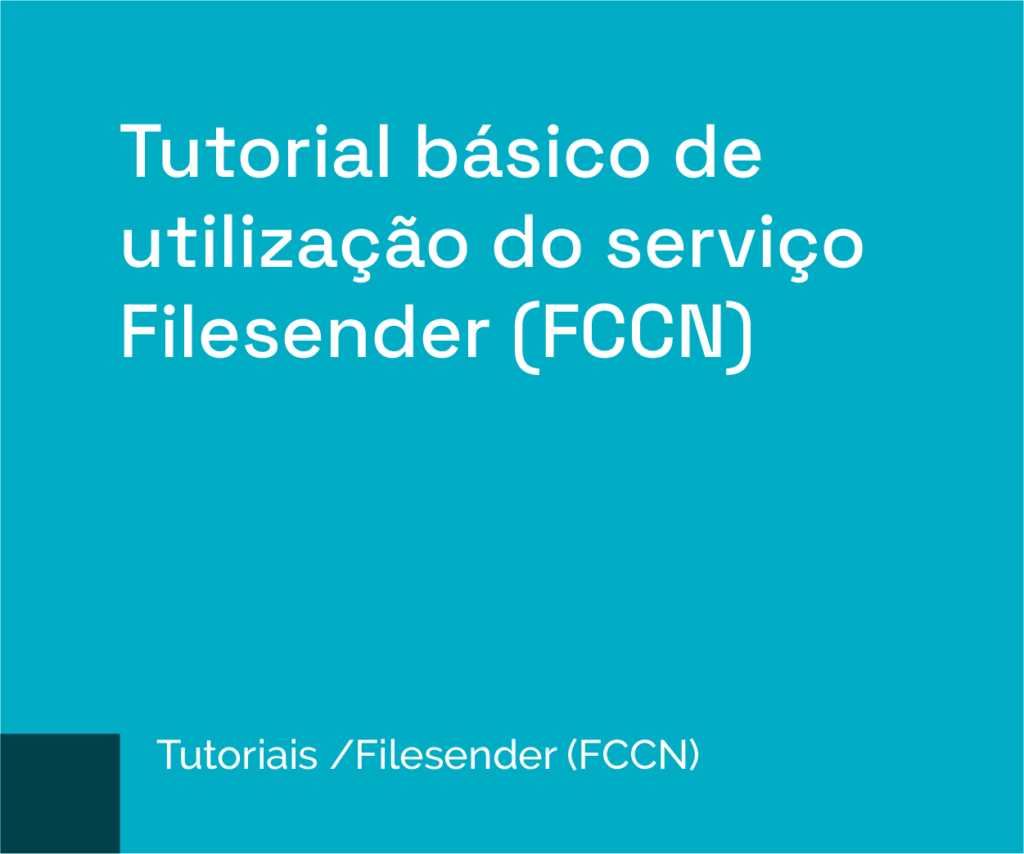 Tutorial básico de utilização do serviço Filesender (FCCN)
